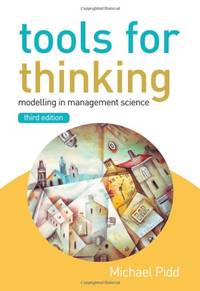 Tools for Thinking: Modelling in Management Science, 3rd Edition