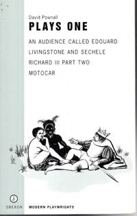 Plays for One Person:  An Audience Called Edouard, Livingstone and Sechele, Richard III Part Two,...