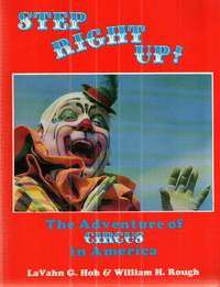 Step Right Up: The Adventure of Circus in America by William Rough Lavahn G. Hoh - Paperback - 1990 - from Midway Used and Rare Books (SKU: 42713)