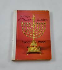 Springs of Jewish Wisdom by Various; Color & b/w Illustrations [Illustrator] - 1969-01-01