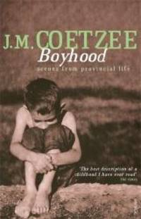 Boyhood: Scenes from Provincial Life by J. M. Coetzee - 1998-07-05