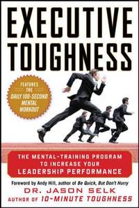 Executive Toughness: the Mental-Training Program to Increase Your Leadership Performance