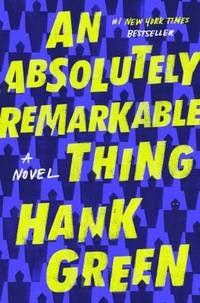 An Absolutely Remarkable Thing : A Novel