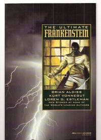 The Ultimate Frankenstein by Preiss, Byron (editor) Katherine Dunn, Brian Aldiss, Michael Bishop Kurt Vonnegut Jr, Mike Resnick, F. Paul Wilson, Philip Jose Farmer, Chelsea Quinn Yarbro, Benjamin M. Schutz, S. P. Somtow, Charles De Lint, et al] - 1991