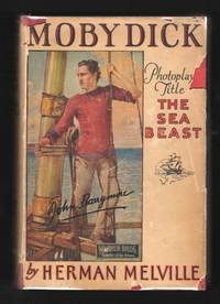 Moby Dick; or, The White Whale (Photoplay Title: The Sea Beast) [Photoplay  Edition]