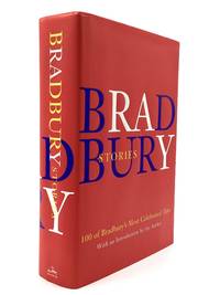 BRADBURY STORIES: 100 of His Most Celebrated Tales