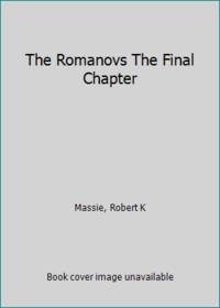 The Romanovs The Final Chapter