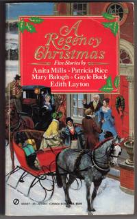 A REGENCY CHRISTMAS by Mills, Anita;  Rice, Patricia;  Balogh, Mary;  Buck, Gayle;  Layton, Edith - 1989