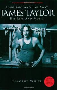 Long Ago and Far Away: James Taylor His Life and Music