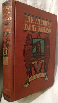 image of THE AMERICAN FAMILY ROBINSON; OR, THE ADVENTURES OF A FAMILY LOST IN THE GREAT DESERT OF THE WEST
