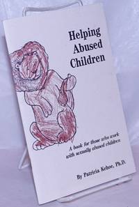 image of Helping Abused Children: a book for those who work with sexually abused children