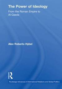 The Power of Ideology: From the Roman Empire to Al-Qaeda