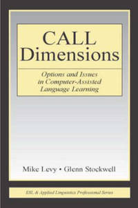 CALL Dimensions: Options and Issues in Computer-Assisted Language Learning