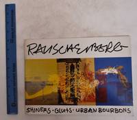 Robert Rauschenberg: Shiners, Gluts, Urban Bourbons
