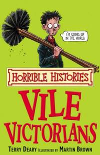 The Vile Victorians (Horrible Histories)