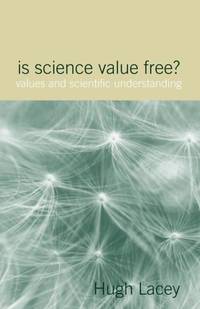 Is Science Value Free?: Values and Scientific Understanding