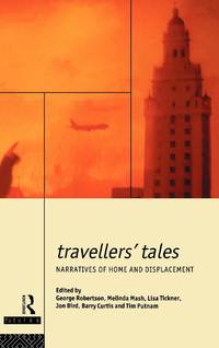 Travellers' Tales: Narratives of Home and Displacement