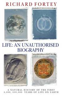 Life: an Unauthorized Biography by Fortey, Richard - 24/07/1997