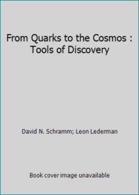 From Quarks to the Cosmos : Tools of Discovery