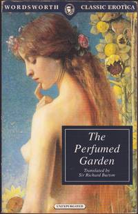 Perfumed Garden of the Sheikh Nefzaoui (Wordsworth Classic Erotica)