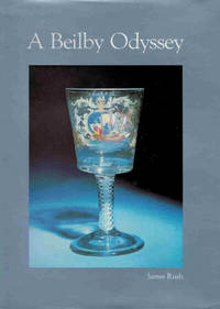 A Beilby Odyssey. Signed copy by James Rush - Signed First Edition - 1987 - from Barter Books Ltd (SKU: 0263aa)