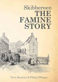 Skibbereen: The Famine Story