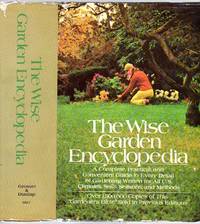 The Wise Garden Encyclopedia: A Complete, Practical, and Convenient Guide to Every Detail of...