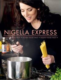 NIGELLA EXPRESS, Good Food Fast by Nigella Lawson - Hardcover - 2007 - from ThriftBooks (SKU: G0701181842I5N00)