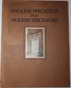 English Precedent for Modern Brickwork. Plates and Measured Drawings of English Tudor and Georgian Brickwork, with a few recent versions by American Architects in the spirit of the old work