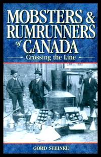 MOBSTERS AND RUMRUNNERS OF CANADA - Crossing the Line