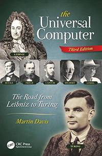 The Universal Computer: The Road from Leibniz to Turing, Third Edition
