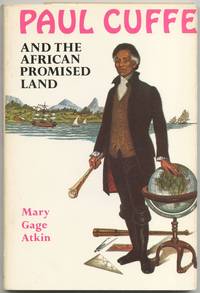 Paul Cuffe and the African Promised Land by Mary Gage ATKIN - First Edition - 1977 - from Between the Covers- Rare Books, Inc. ABAA (SKU: 418312)