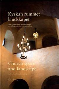 Kyrkan rummet landskapet /Church, space and…