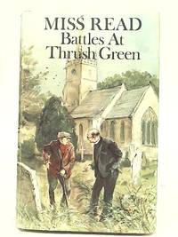 Battles at Thrush Green by Miss Read - 1975