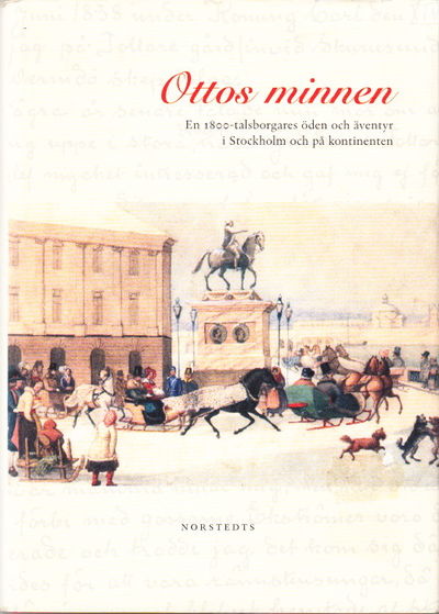 Ottos minnen. En 1800-talsborgares öden och…
