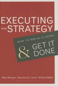 Executing Your Strategy: How to Break It Down and Get It Done