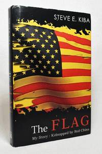 The Flag: My Story: Kidnapped by Red China