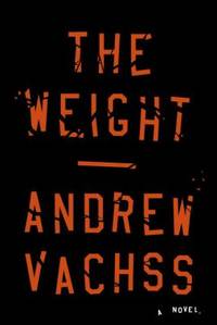 The Weight by Andrew Vachss - 2010