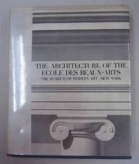 The Architecture of the Ecole Des Beaux-Arts by Arthur Drexler - 1977