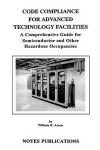 Code Compliance for Advanced Technology Facilities: A Comprehensive Guide for Semiconductor and...