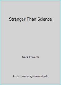 Stranger Than Science de Edwards, Frank - 1983