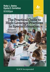 The Practical Guide to High-Leverage Practices in Special Education: The Purposeful How to...