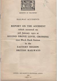 Railway Accidents. Report on the Accident which occurred on 3rd January 1950 at Second Drove...