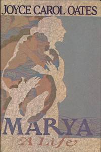 Marya, a Life by Oates, Joyce Carol - 1986