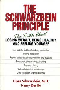 The Schwarzbein Principle: The Truth about Losing Weight  Being Healthy and Feeling Younger