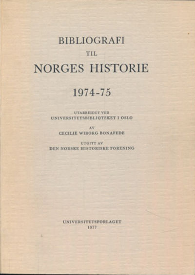 BIBLIOGRAFI TIL NORGES HISTORIE.  1974-75. Av…