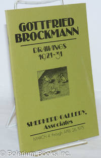 Gottfried Brockmann: Drawings, 1921-1931; March 4 through April 26, 1975 de Brockmann, Gottfried; catalog by Joseph Downing - 1975