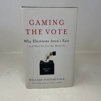 Gaming the Vote: Why Elections Aren't Fair (and What We Can Do About It)