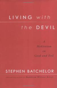 Living with the Devil: A Meditation on Good and Evil