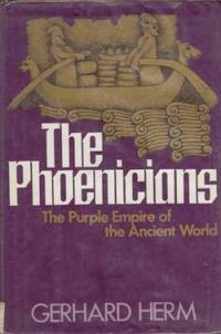 The Phoenicians : The Purple Empire of the Ancient World